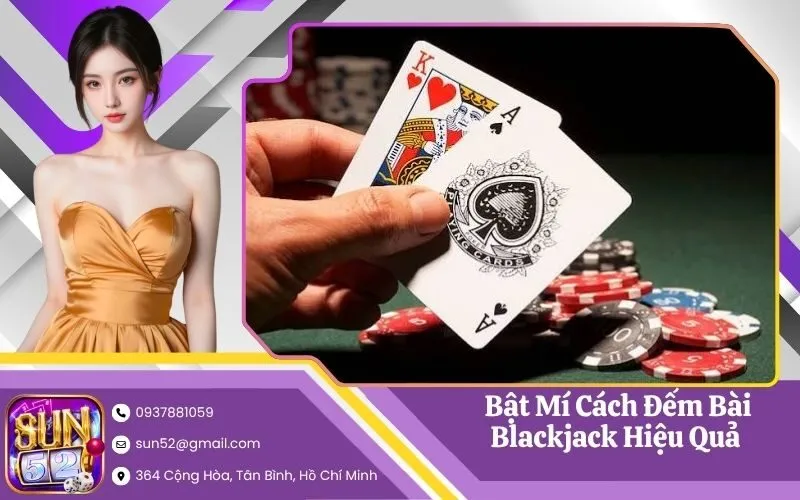 Bật Mí Cách Đếm Bài Blackjack Hiệu Quả Cho Tân Thủ