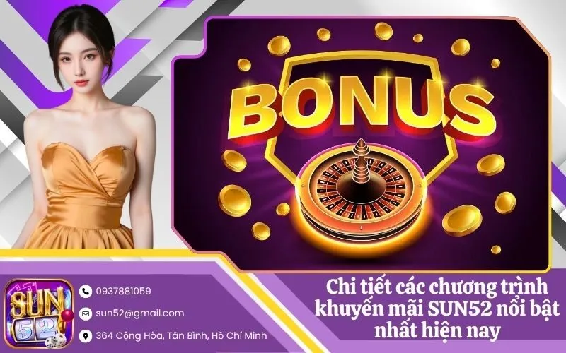 Chi tiết các chương trình khuyến mãi SUN52 nổi bật nhất hiện nay