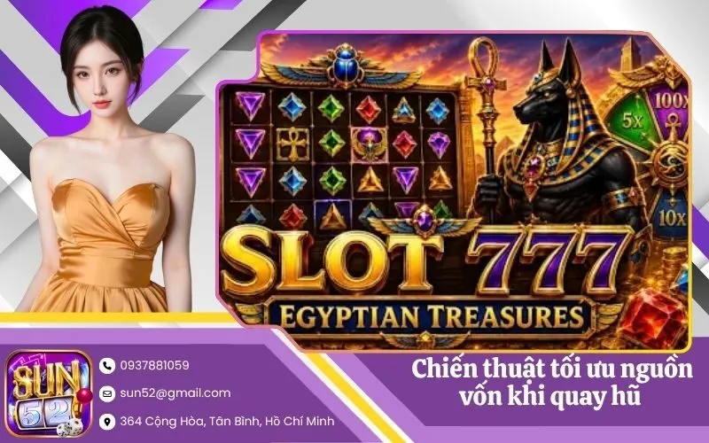 Chiến thuật tối ưu nguồn vốn khi quay hũ phong cách Ai Cập