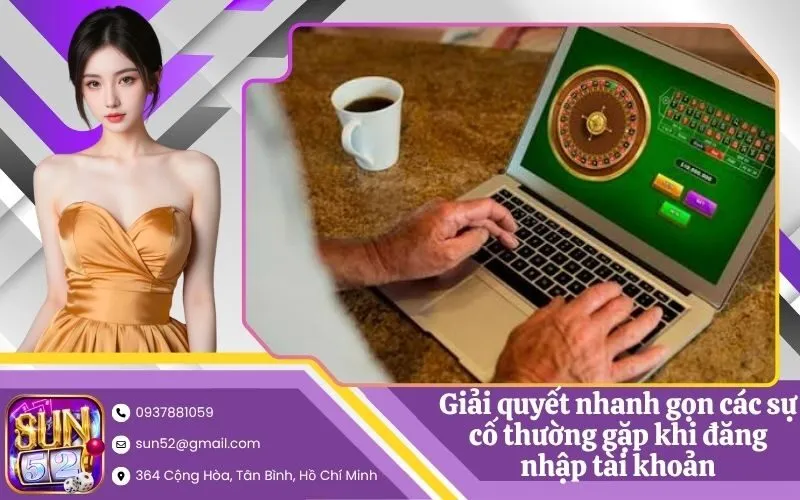 Giải quyết nhanh gọn các sự cố thường gặp khi đăng nhập tài khoản