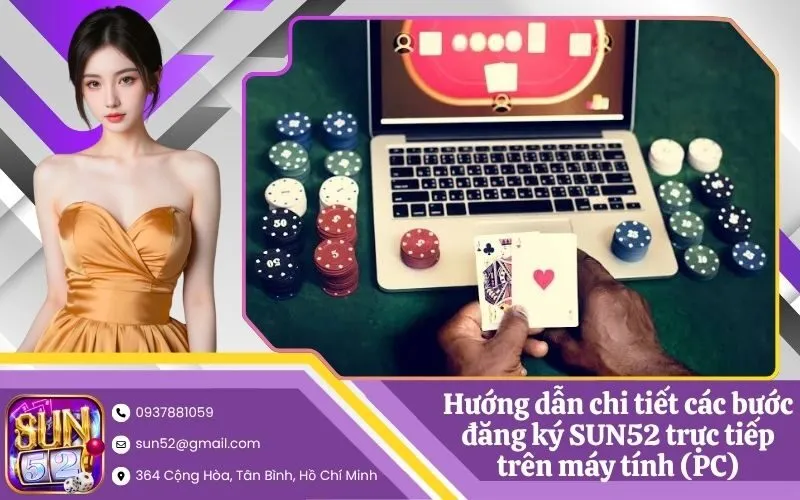 Hướng dẫn chi tiết các bước đăng ký SUN52 trực tiếp trên máy tính (PC)