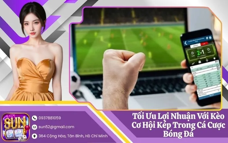 Kèo Cơ Hội Kép