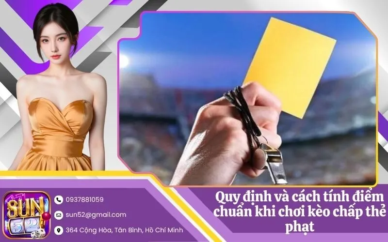 Quy định và cách tính điểm chuẩn khi chơi kèo chấp thẻ phạt
