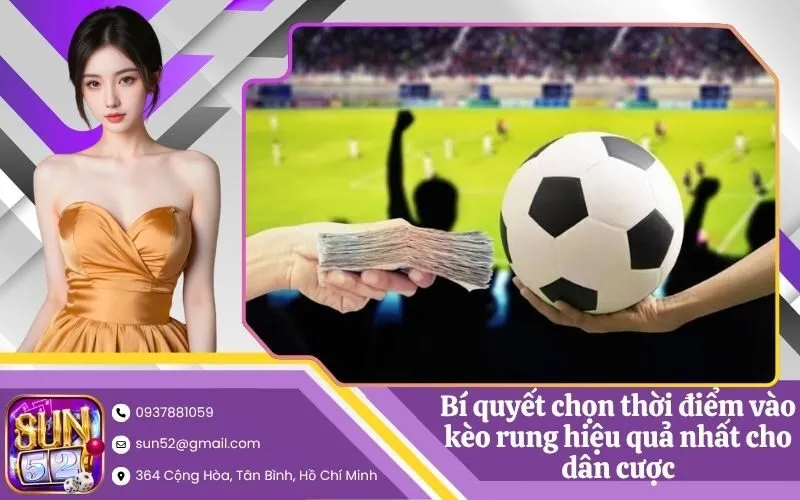 Thời điểm vào kèo rung