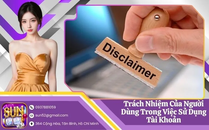 Trách Nhiệm Của Người Dùng Trong Việc Sử Dụng Tài Khoản